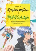 Kniha: Kreslení postav v manga stylu (Van Huy Ta). CPRESS, 2024 Kniha: Kreslení postav v manga stylu (Van Huy Ta). CPRESS, 2024