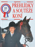 Kniha: Přehlídky a soutěže koní (Carolyn Henderson). Cesty, 1999 Kniha: Přehlídky a soutěže koní (Carolyn Henderson). Cesty, 1999