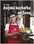 Kniha: Asijská kuchařka od Šona (Šon Chung). CPRESS, 2024 Kniha: Asijská kuchařka od Šona (Šon Chung). CPRESS, 2024
