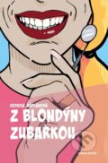 Kniha: Z blondýny zubařkou (Hedvika Kaplánová). Mladá fronta, 2024 Kniha: Z blondýny zubařkou (Hedvika Kaplánová). Mladá fronta, 2024