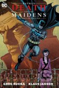 Kniha: Batman: Death and the Maidens (Greg Rucka). DC Comics, 2017 Kniha: Batman: Death and the Maidens (Greg Rucka). DC Comics, 2017