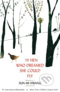 Kniha: The Hen Who Dreamed She Could Fly (Sun-mi Hwang). Oneworld, 2014 Kniha: The Hen Who Dreamed She Could Fly (Sun-mi Hwang). Oneworld, 2014