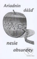 Kniha: Ariadnin dážď nesie absurdity (Stanislav Háber). Vydavateľstvo Spolku slovenských spisovateľov, 2017 Kniha: Ariadnin dážď nesie absurdity (Stanislav Háber). Vydavateľstvo Spolku slovenských spisovateľov, 2017