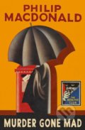 Kniha: Murder Gone Mad (Philip MacDonald). HarperCollins, 2017 Kniha: Murder Gone Mad (Philip MacDonald). HarperCollins, 2017