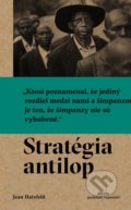 Kniha: Stratégia antilop (Jean Hatzfeld), 2017 Kniha: Stratégia antilop (Jean Hatzfeld), 2017
