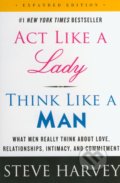 Kniha: Act Like a Lady, Think Like a Man (Steve Harvey). HarperCollins, 2014 Kniha: Act Like a Lady, Think Like a Man (Steve Harvey). HarperCollins, 2014