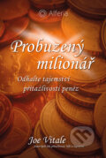 Kniha: Probuzený milionář (Joe Vitale). Alferia, 2017 Kniha: Probuzený milionář (Joe Vitale). Alferia, 2017