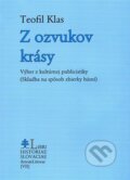 Kniha: Z ozvukov krásy (Teofil Klas). Post Scriptum, 2016 Kniha: Z ozvukov krásy (Teofil Klas). Post Scriptum, 2016