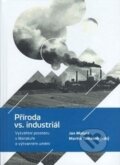 Kniha: Příroda vs. Industriál (Jan Malura a Martin Tomášek). Ostravská univerzita, 2016 Kniha: Příroda vs. Industriál (Jan Malura a Martin Tomášek). Ostravská univerzita, 2016