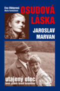 Kniha: Osudová láska - Jaroslav Marvan (Eva Viktorová). Formát, 2004 Kniha: Osudová láska - Jaroslav Marvan (Eva Viktorová). Formát, 2004