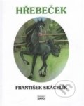 Kniha: Hřebeček (František Skácelík). Jaro, 2016 Kniha: Hřebeček (František Skácelík). Jaro, 2016