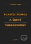 Kniha: Plastic People a český underground (Jaroslav Riedel). Galén, 2017 Kniha: Plastic People a český underground (Jaroslav Riedel). Galén, 2017