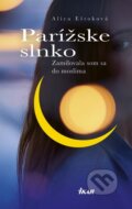 Kniha: Parížske slnko (Alica Eštoková), 2017 Kniha: Parížske slnko (Alica Eštoková), 2017