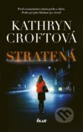 Kniha: Stratená (Kathryn Croft), 2017 Kniha: Stratená (Kathryn Croft), 2017