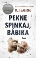 Kniha: Pekne spinkaj, bábika (M.J. Arlidge), 2017 Kniha: Pekne spinkaj, bábika (M.J. Arlidge), 2017