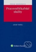 Kniha: Pracovnělékařské služby (Jakub Tomšej). Wolters Kluwer ČR, 2016 Kniha: Pracovnělékařské služby (Jakub Tomšej). Wolters Kluwer ČR, 2016
