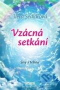 Kniha: Vzácná setkání (Věra Sedlářová). Fontána, 2017 Kniha: Vzácná setkání (Věra Sedlářová). Fontána, 2017