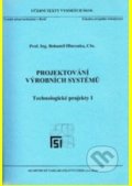 Projektování výrobních systémů - Bohumil Hlavenka, Akademické nakladatelství CERM, 2005