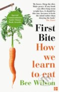 Kniha: First Bite (Bee Wilson). Fourth Estate, 2016 Kniha: First Bite (Bee Wilson). Fourth Estate, 2016