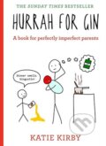 Kniha: Hurrah for Gin (Katie Kirby). Coronet, 2016 Kniha: Hurrah for Gin (Katie Kirby). Coronet, 2016