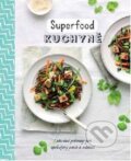 Kniha: Superfood kuchyně (Svojtka&Co.). Svojtka&Co., 2017 Kniha: Superfood kuchyně (Svojtka&Co.). Svojtka&Co., 2017