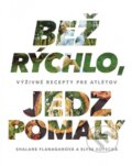 Kniha: Bež rýchlo, jedz pomaly (Elyse Kopecky a Shalane Flanagan). Tatran, 2017 Kniha: Bež rýchlo, jedz pomaly (Elyse Kopecky a Shalane Flanagan). Tatran, 2017