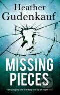Kniha: Missing Pieces (Heather Gudenkauf). Mira Books, 2017 Kniha: Missing Pieces (Heather Gudenkauf). Mira Books, 2017