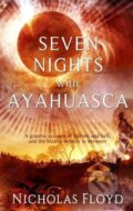 Kniha: Seven Nights with Ayahuasca (Nicholas Floyd). Double Snap, 2015 Kniha: Seven Nights with Ayahuasca (Nicholas Floyd). Double Snap, 2015