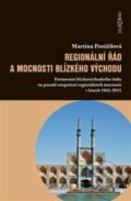 Kniha: Regionální řád a mocnosti Blízkého východu (Martina Ponížilová). Dokořán, 2017 Kniha: Regionální řád a mocnosti Blízkého východu (Martina Ponížilová). Dokořán, 2017