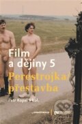 Kniha: Film a dějiny 5 (Petr Kopal). Casablanca, 2017 Kniha: Film a dějiny 5 (Petr Kopal). Casablanca, 2017