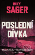 Kniha: Poslední dívka (Riley Sager). Edice knihy Omega, 2017 Kniha: Poslední dívka (Riley Sager). Edice knihy Omega, 2017