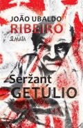 Kniha: Seržant Getúlio (Joao Ubaldo Ribeiro). Maťa, 2017 Kniha: Seržant Getúlio (Joao Ubaldo Ribeiro). Maťa, 2017