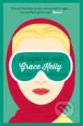Kniha: A Night in with Grace Kelly (Lucy Holliday). HarperCollins, 2016 Kniha: A Night in with Grace Kelly (Lucy Holliday). HarperCollins, 2016