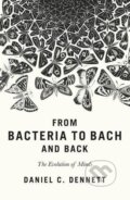 Kniha: From Bacteria to Bach and Back (Daniel C. Dennett). Allen Lane, 2017 Kniha: From Bacteria to Bach and Back (Daniel C. Dennett). Allen Lane, 2017