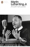 Kniha: A Gift of Love (Martin Luther King). Penguin Books, 2017 Kniha: A Gift of Love (Martin Luther King). Penguin Books, 2017