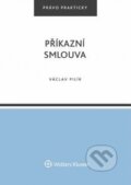 Kniha: Příkazní smlouva (Václav Pilík). Wolters Kluwer ČR, 2017 Kniha: Příkazní smlouva (Václav Pilík). Wolters Kluwer ČR, 2017