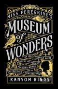 Kniha: Miss Peregrines Museum of Wonders (Ransom Riggs). Penguin Books, 2022 Kniha: Miss Peregrines Museum of Wonders (Ransom Riggs). Penguin Books, 2022