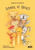 Kniha: Flandil ve školce (Barbora Hamblin). Altenberg, 2024 Kniha: Flandil ve školce (Barbora Hamblin). Altenberg, 2024