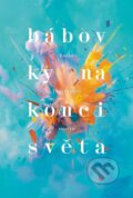 Kniha: Bábovky na konci světa (Radka Třeštíková), 2024 Kniha: Bábovky na konci světa (Radka Třeštíková), 2024