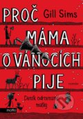 Kniha: Proč máma o Vánocích pije (Gill Sims). Motto, 2024 Kniha: Proč máma o Vánocích pije (Gill Sims). Motto, 2024
