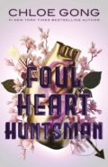 Kniha: Foul Heart Huntsman (Chloe Gong). Hodderscape, 2024 Kniha: Foul Heart Huntsman (Chloe Gong). Hodderscape, 2024