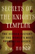 Kniha: Secrets Of The Knights Templar (Susie Hodge). Quercus, 2014 Kniha: Secrets Of The Knights Templar (Susie Hodge). Quercus, 2014