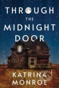 Kniha: Through the Midnight Door (Katrina Monroe). Poisoned Pen Press, 2024 Kniha: Through the Midnight Door (Katrina Monroe). Poisoned Pen Press, 2024