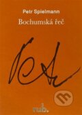 Kniha: Bochumská řeč (Petr Spielmann). Rub., 2024 Kniha: Bochumská řeč (Petr Spielmann). Rub., 2024