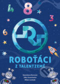 Kniha: Roboťáci z Talentzemě (Jitka Severinová a Stanislava Korcová). Bookmedia, 2024 Kniha: Roboťáci z Talentzemě (Jitka Severinová a Stanislava Korcová). Bookmedia, 2024