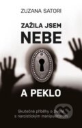 Kniha: Zažila jsem nebe a peklo (Zuzana Satori). Galén, 2024 Kniha: Zažila jsem nebe a peklo (Zuzana Satori). Galén, 2024