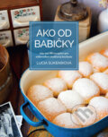 Kniha: Ako od babičky (Lucia Súkeníková), 2024 Kniha: Ako od babičky (Lucia Súkeníková), 2024
