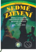 Kniha: Sedmé zjevení : věštby a předpovědi světoznámých jasnovidců, astrologů a šamanů pro léta 1998, 1999, 2000 (Ray Nolan). Brána, 1998 Kniha: Sedmé zjevení : věštby a předpovědi světoznámých jasnovidců, astrologů a šamanů pro léta 1998, 1999, 2000 (Ray Nolan). Brána, 1998