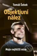 Kniha: Objektivní nález (Tomáš Šebek). Paseka, 2024 Kniha: Objektivní nález (Tomáš Šebek). Paseka, 2024