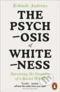 Kniha: The Psychosis of Whiteness (Kehinde Andrews). Penguin Books, 2024 Kniha: The Psychosis of Whiteness (Kehinde Andrews). Penguin Books, 2024